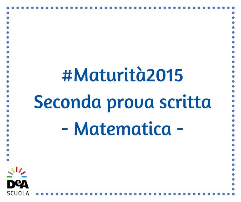 #Maturità2015: Matematica  - seconda prova scritta